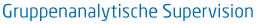 Gruppenanalytische Supervision